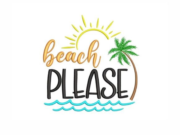 Beach Please Embroidery Design
